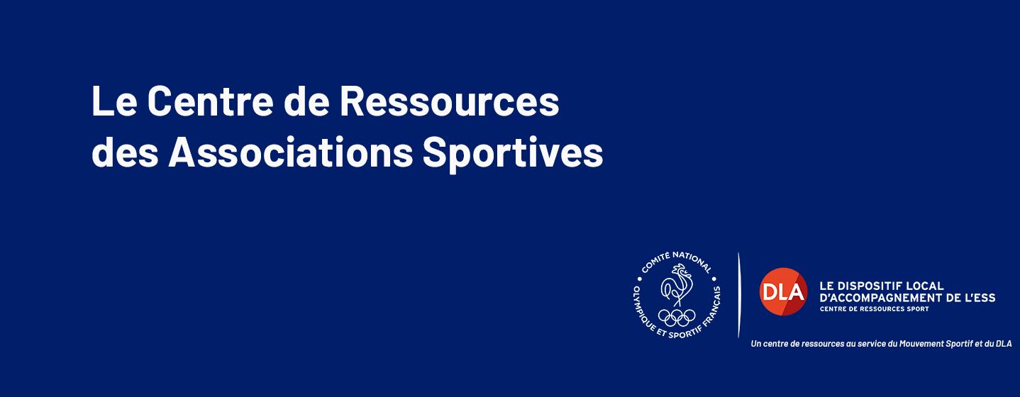 Le Centre de Ressources des Associations Sportives